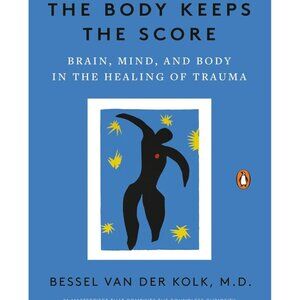 The Body Keeps Score